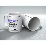 Your a Complete Legend - Any Name