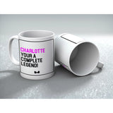 Your a Complete Legend - Any Name